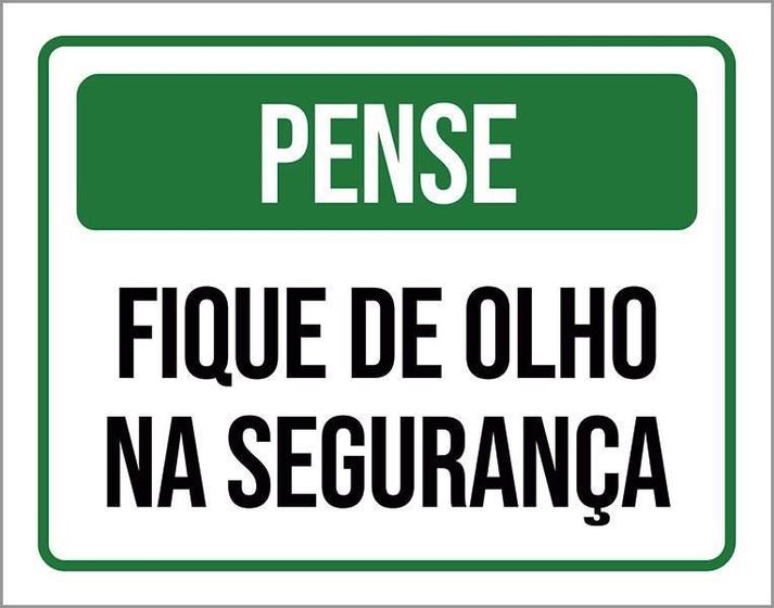 Imagem de Placa De Sinalização - Pense Fique De Olho Segurança 36X46