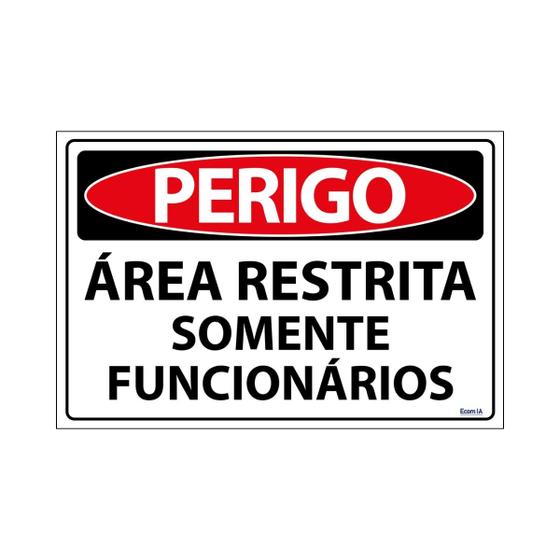 Imagem de Placa De Sinalização Perigo Área Restrita Somente Funcionários 30x20 Ecom IA - SP54 F9e