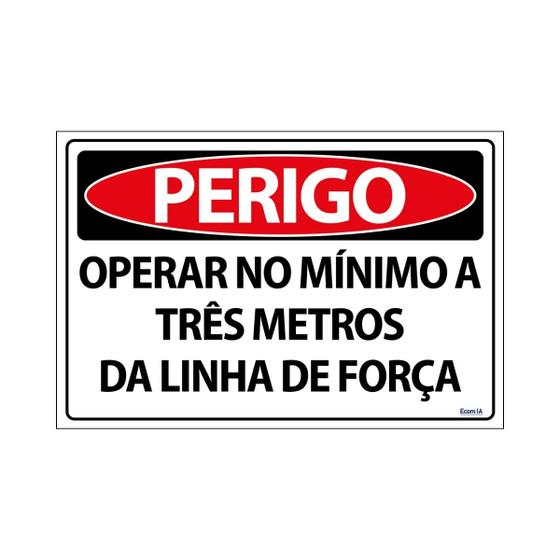 Imagem de Placa De Sinalização Perigo Operar No Mínimo A Três Metros Da Linha De Força 30x20 Ecom IA - SP48 F9e