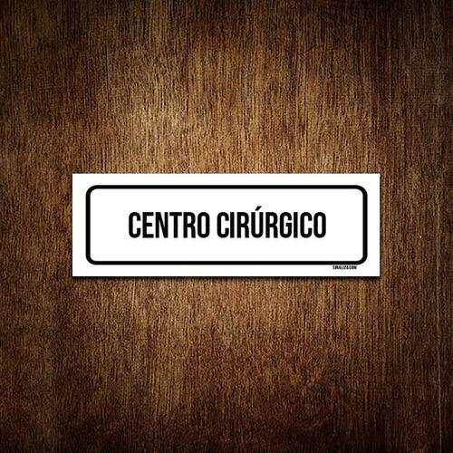 Imagem de Placa De Sinalização Setor - Centro Cirúrgico (30x10)