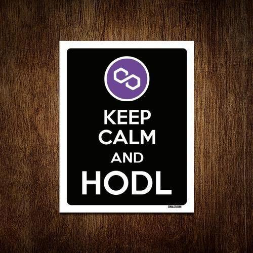 Imagem de Placa Decoraçao - Keep Calm Hodl Hold Polygon Matic 18X23