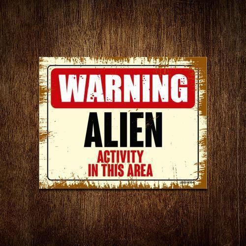 Imagem de Placa Decoração - Warning Alien Activity In This Area 18X23