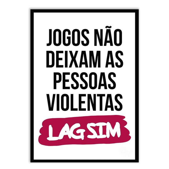 Imagem de Placa Decorativa A4 Engraçada Jogos Não Deixam Pessoas Violentas O Lag Sim Gamer X