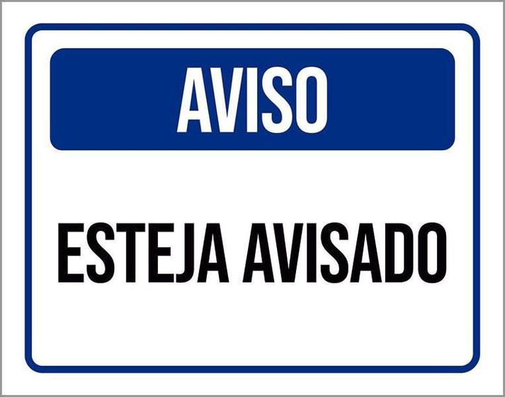 Imagem de Placa Decorativa - Aviso Esteja Avisado 18X23