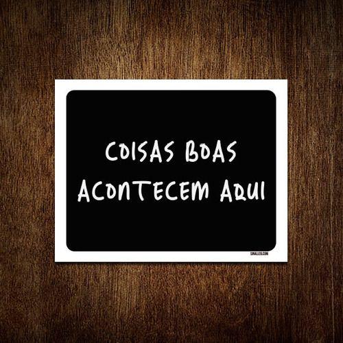 Imagem de Placa Decorativa Coisas Boas Acontecem Aqui 18x23