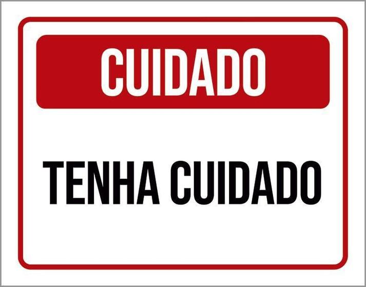 Imagem de Placa Decorativa - Cuidado Tenha Cuidado 27X35