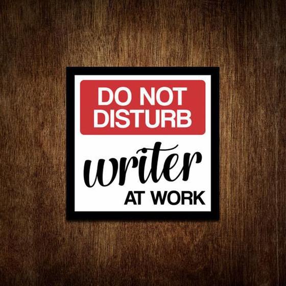 Imagem de Placa Decorativa - Do Not Disturb Writer At Work (36X46)