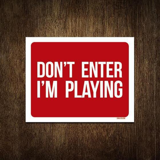 Imagem de Placa Decorativa - Dont Enter Im Playing 36X46