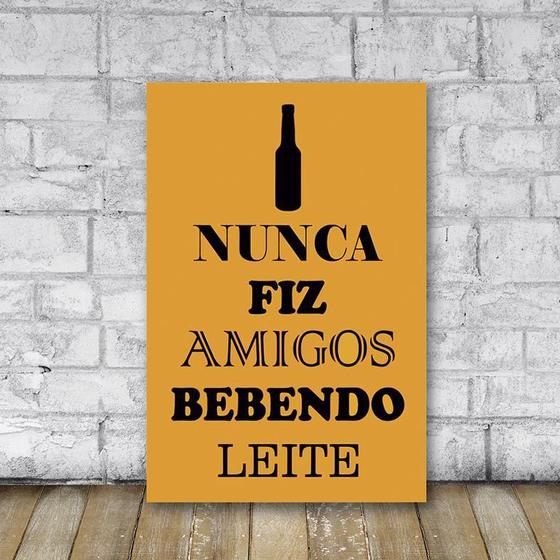 Imagem de Placa Decorativa Frase Nunca Fiz Amigos Bebendo Leite