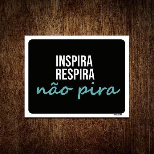 Imagem de Placa Decorativa - Inspira Respira Não Pira 18X23