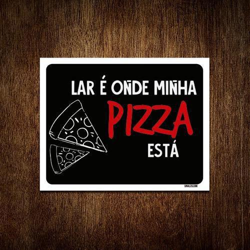 Imagem de Placa Decorativa - Lar Onde Minha Pizza Está 18X23