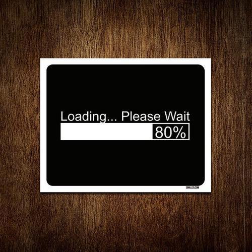 Imagem de Placa Decorativa - Loading Please Wait 18X23