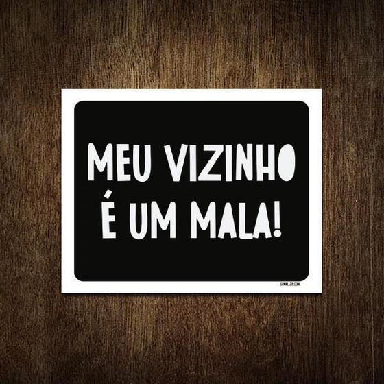 Imagem de Placa Decorativa - Meu Vizinho É Um Mala 18X23