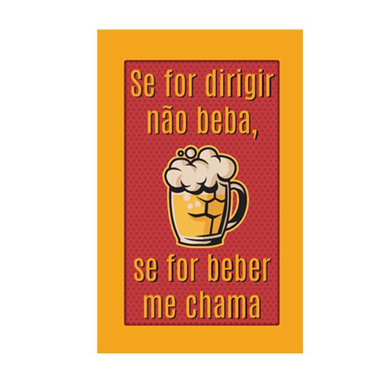 Placa Decorativa Moldura - Frases - Se For Dirigir Não Beba - cód. 5328 Menor preço em Placa Decorativa Moldura - Frases - Se For Dirigir Não Beba - cód. 5328
