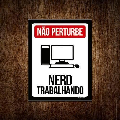 Imagem de Placa Decorativa - Não Perturbe Nerd Trabalhando 18X23