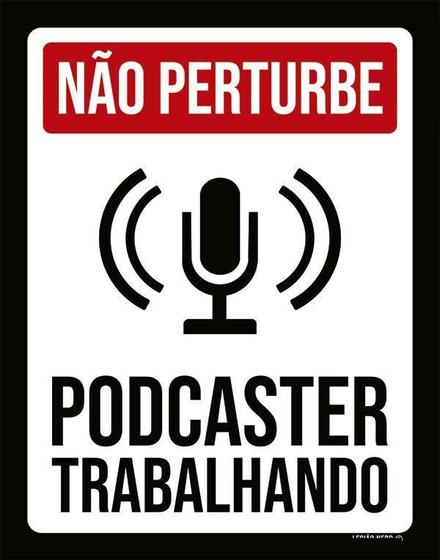 Imagem de Placa Decorativa - Não Perturbe Podcaster Trabalhando 18X23