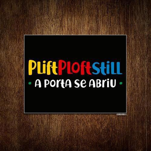 Imagem de Placa Decorativa - Plift Ploft Still Porta Se Abriu 36X46