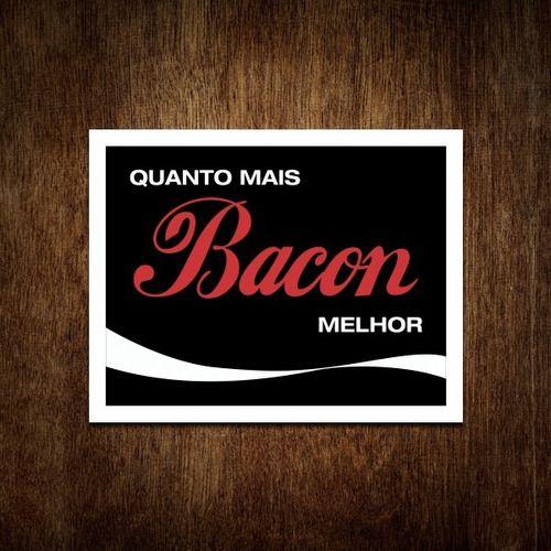 Imagem de Placa Decorativa - Quanto Mais Bacon Melhor (36x46)