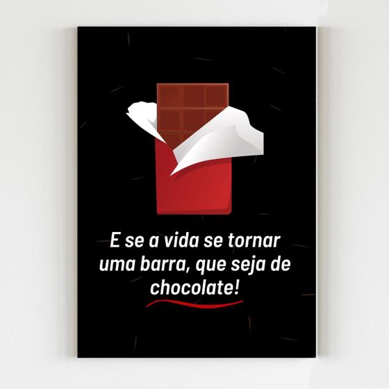 Imagem de Placa decorativa se a vida for uma barra que seja chocolate