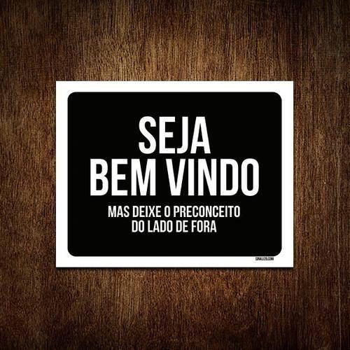 Imagem de Placa Decorativa Seja Bem Vindo Preconceito Lado Fora 27X35