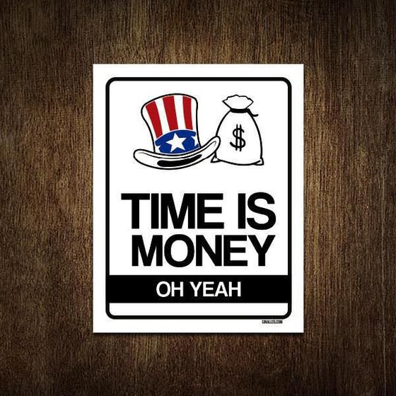 Imagem de Placa Decorativa - Time Is Money Oh Yeah 36X46