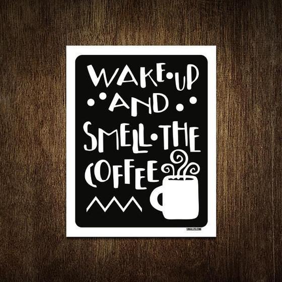 Imagem de Placa Decorativa - Wake Up And Smell The Coffe Café 18X23