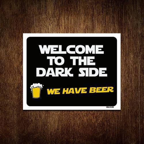 Imagem de Placa Decorativa - Welcome To Dark Side We Have Beer 36X46