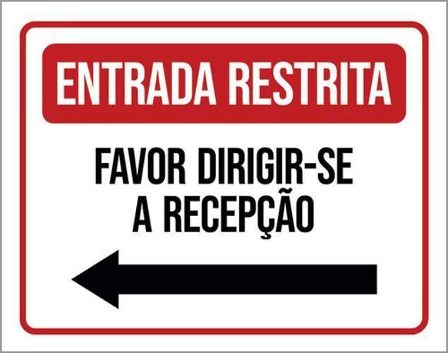 Imagem de Placa Entrada Restrita Por Favor Recepção Seta Esq 18X23