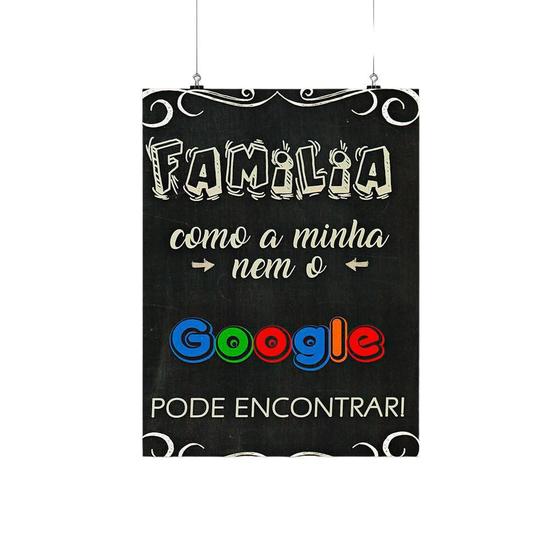 Imagem de Placa Família Como A Minha, Nem O Google Pode Encontrar