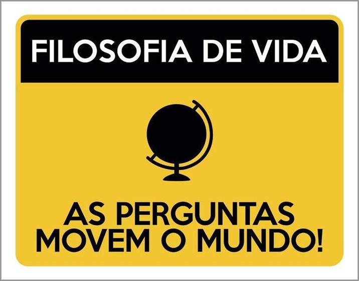 Imagem de Placa Filosofia De Vida As Perguntas Movem Mundo 18X23