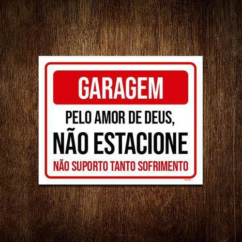 Imagem de Placa Garagem Não Estacione Pelo Amor De Deus 36X46