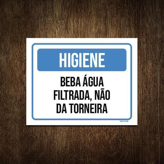 Imagem de Placa Higiene Beba Água Filtrada Não Da Torneira 18X23