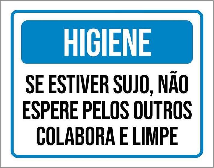 Imagem de Placa Higiene Se Estiver Sujo Não Espere Pelos Outros 27X35