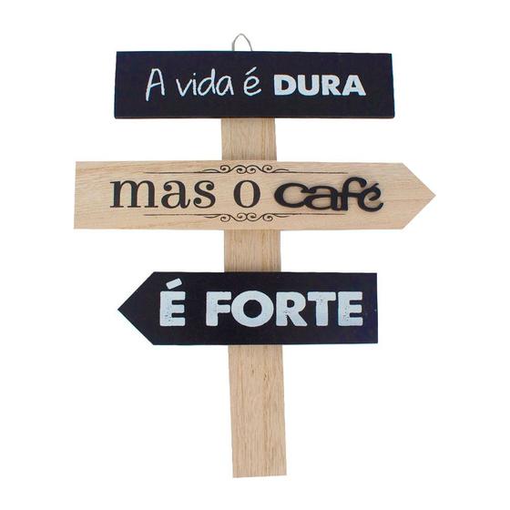Imagem de Placa Madeira - A Vida é Dura Mas o Café é Forte - 25,5cm x 30cm