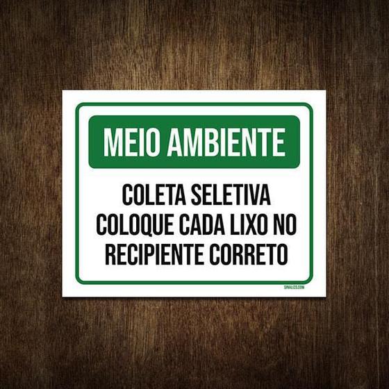 Placa Meio Ambiente Coleta Seletiva Coloque Cada Lixo 27X35 - Sinalizo ...