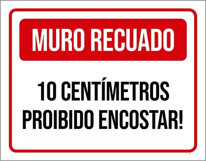 Imagem de Placa Muro Recuado 10 Cm Proibido Encostar 36X46