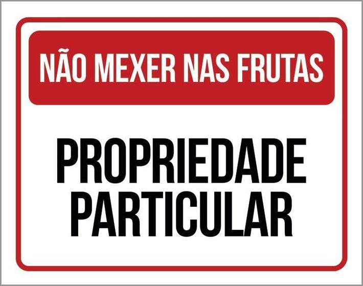 Imagem de Placa Não Mexer Nas Frutas Propriedade Particular 18X23