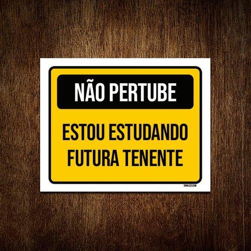 Imagem de Placa Não Perturbe Estudando Futura Tenente 27x35