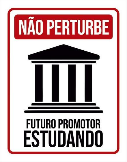 Imagem de Placa Não Perturbe - Futuro Promotor Estudando 18X23