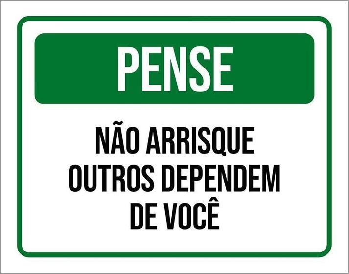 Imagem de Placa Pense Não Arrisque Outros Dependem De Você 18X23