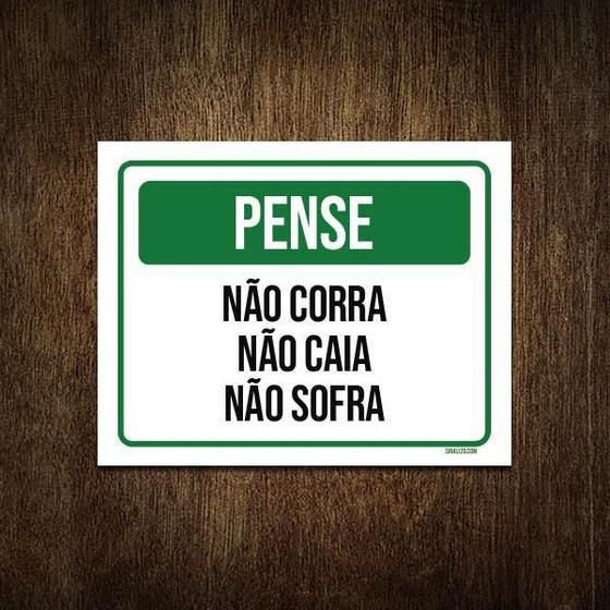 Imagem de Placa Pense Não Corra Não Caia Não Sofra 18X23