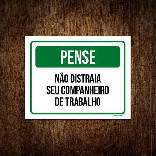 Imagem de Placa Pense Não Distraia Seu Companheiro Trabalho 18X23