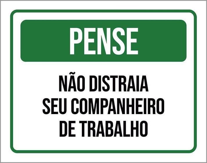 Imagem de Placa Pense Não Distraia Seu Companheiro Trabalho 18X23