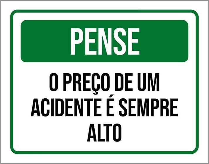 Imagem de Placa Pense Preço De Um Acidente É Sempre Alto 18X23