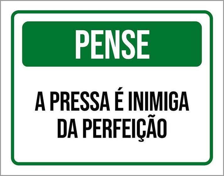 Imagem de Placa Pense Pressa Inimiga Da Perfeição 36X46