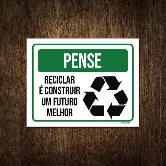 Imagem de Placa Pense Reciclar Construir Futuro Melhor 27X35