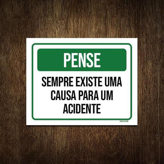 Imagem de Placa Pense Sempre Existe Causa Para Um Acidente 27X35