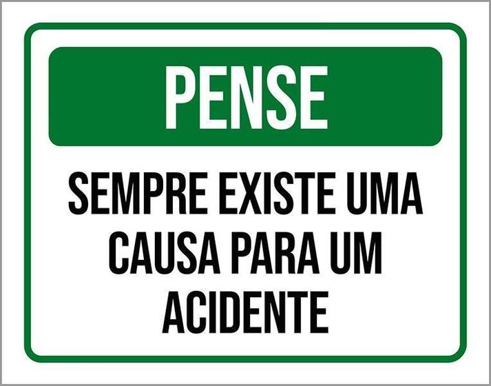 Imagem de Placa Pense Sempre Existe Causa Para Um Acidente 27X35