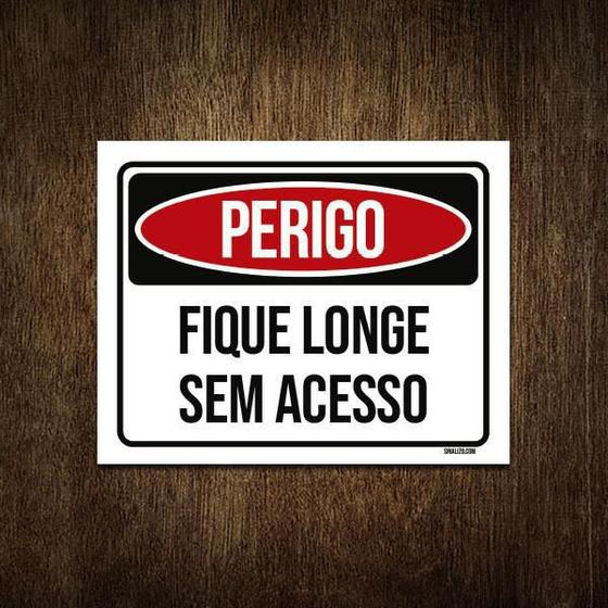 Imagem de Placa Perigo Fique Longe Sem Acesso 27X35