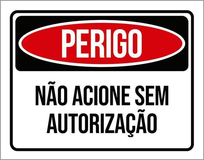 Imagem de Placa Perigo Não Acione Sem Autorização 18X23